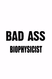 Bad Ass Biophysicist