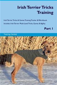 Irish Terrier Tricks Training Irish Terrier Tricks & Games Training Tracker & Workbook. Includes