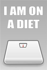 I Am on a Diet