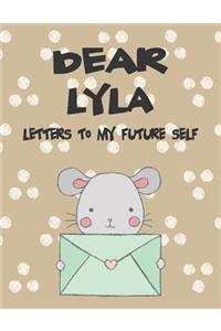Dear Lyla, Letters to My Future Self