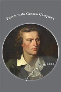 Fiesco; or, the Genoese Conspiracy
