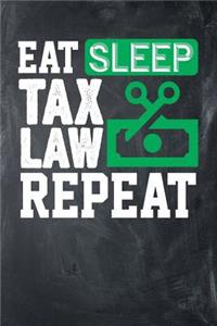 Eat Sleep Tax Law Repeat