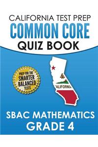 CALIFORNIA TEST PREP Common Core Quiz Book SBAC Mathematics Grade 4