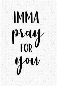 Imma Pray for You