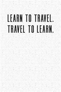 Learn to Travel. Travel to Learn