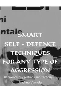 Smart Self-Defence Techniques for Any Type of Aggression