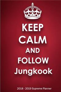 Keep Calm and Follow Jungkook 2018-2019 Supreme Planner