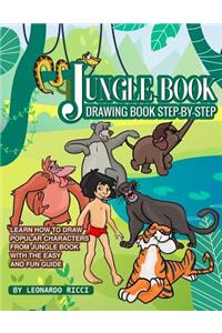 Jungle Book Drawing Book Step-By-Step: Learn How to Draw Popular Characters from Jungle Book with the Easy and Fun Guide