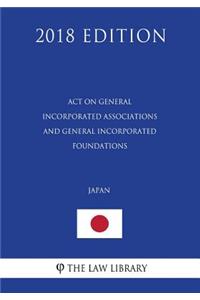 Act on General Incorporated Associations and General Incorporated Foundations (Japan) (2018 Edition)