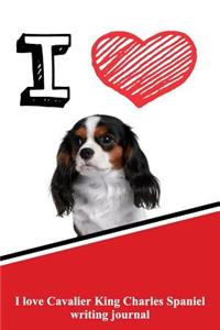 I Love Cavalier King Charles Spaniel Writing Journal