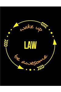 Wake Up Law Be Awesome Cool Notebook for a Lawyer, Legal Ruled Journal