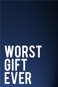 Worst Gift Ever