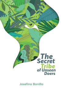 Secret Tribe of Unseen Doers