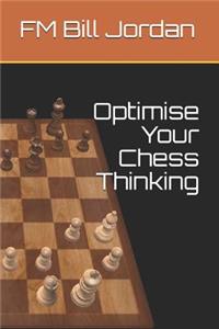 Optimise Your Chess Thinking