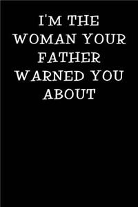 I'm the Woman Your Father Warned You about