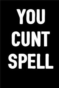 You Cunt Spell