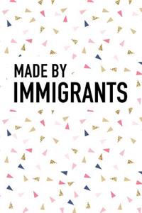 Made by Immigrants