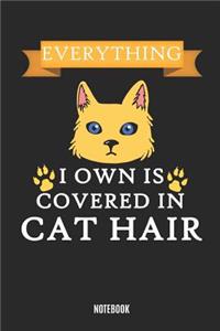 Everything I Own Is Covered with Cat Hair Notebook: Sweet Cat Large 6x9 Classic 110 Dot Grid Pages Notebook for Notes, Lists, Musings, Bullet Journaling, Calligraphy and Hand Lettering or School.