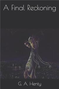 A Final Reckoning