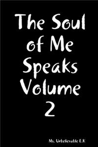 Soul of Me Speaks Volume 2