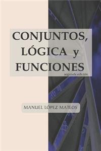 Conjuntos, Lógica Y Funciones