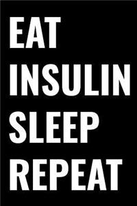 Eat Insulin Sleep Repeat