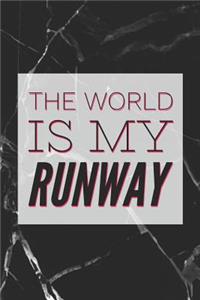 The World Is My Runway