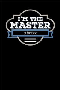 I'm the Master of Business