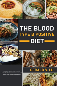 The Blood Type B Positive Diet