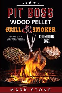 Pit Boss Wood Pellet Grill and Smoker Cookbook 2021