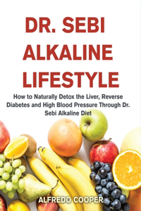 Dr. Sebi Alkaline Lifestyle