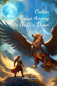 Oaken Frays Among the Griffin Dunn