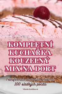 Kompletní KuchaRka Kouzelný Mix Na Dort