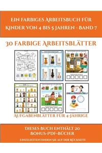 Aufgabenblätter für 4-Jährige (Ein farbiges Arbeitsbuch für Kinder von 4 bis 5 Jahren - Band 7)