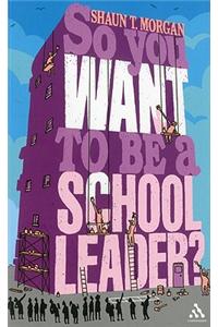 So You Want to Be a School Leader?