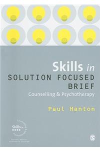 Skills in Solution Focused Brief Counselling and Psychotherapy