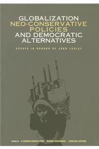 Globalization, Neo-Conservative Policies and Democratic Alternatives