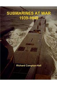 Submarines at War 1939-45