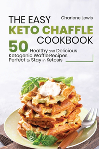 The Easy Keto Chaffle Cookbook