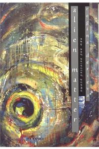 Alien Matter: New and Selected Poems