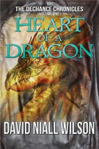 Heart of a Dragon: Book I of the Dechance Chronicles