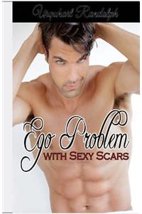 Ego Problem With Sexy Scars