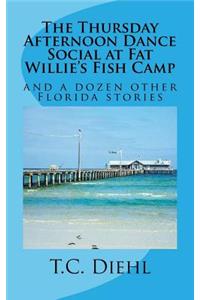 Thursday Afternoon Dance Social at Fat Willie's Fish Camp
