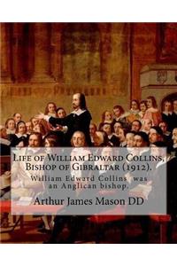 Life of William Edward Collins, Bishop of Gibraltar (1912). By