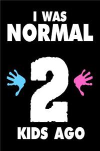 I Was Normal 2 Kids Ago