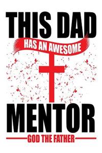 This Dad Has An Awesome Mentor God The Father