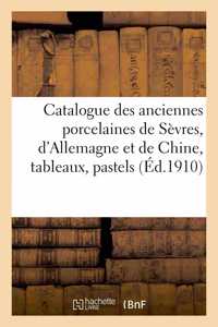 Catalogue Des Anciennes Porcelaines de Sèvres, d'Allemagne Et de Chine, Tableaux, Pastels