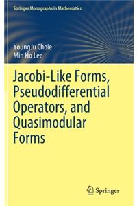 Jacobi-Like Forms, Pseudodifferential Operators, and Quasimodular Forms