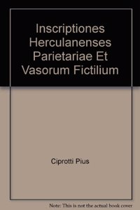 Inscriptiones Herculanenses Parietariae Et Vasorum Fictilium