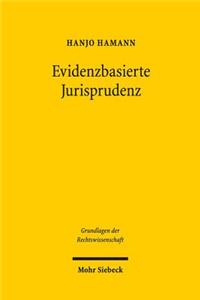 Evidenzbasierte Jurisprudenz: Methoden Empirischer Forschung Und Ihr Erkenntniswert Fur Das Recht Am Beispiel Des Gesellschaftsrechts